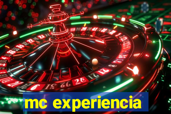 mc experiencia